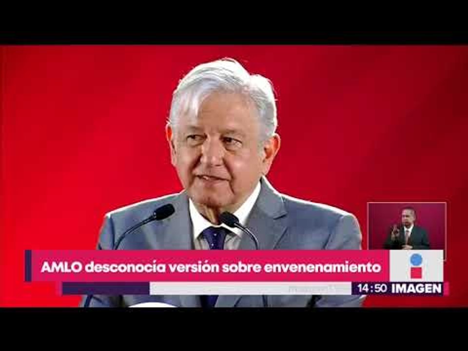 López Obrador desconoce versión sobre posible envenenamiento durante su campaña presidencial