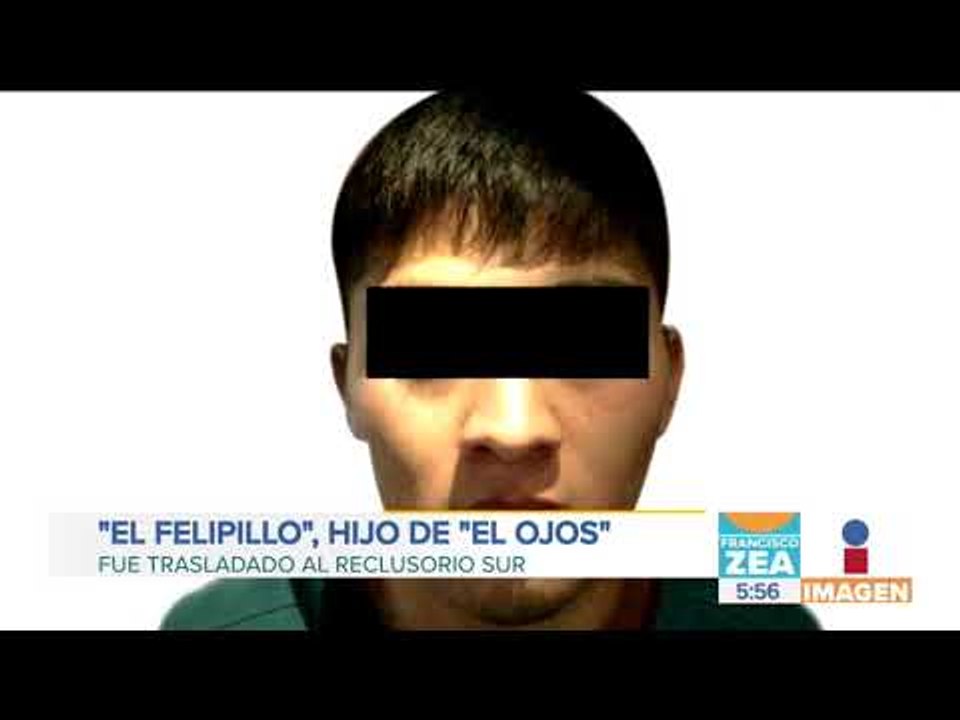 "El Felipillo" fue trasladado al Reclusorio Sur | Noticias con Francisco Zea