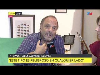 Baby Etchecopar: "Desde que cayó preso, la jueza trataba de largarlo"