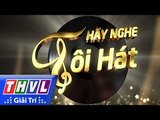 THVL | Hãy nghe tôi hát - Tập 3:  Ca sĩ Ngọc Sơn - Trailer