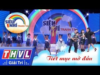 THVL | Siêu nhí tranh tài - Tập 4: Tiết mục mở đầu