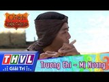 THVL | Cổ tích Việt Nam: Trương Chi - Mỵ Nương (phần đầu)