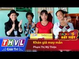 THVL | Danh hài đất Việt - Tập 50: Khán giả may mắn - Phạm Thị Mỹ Thiện