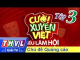 THVL | Cười xuyên Việt - Tiếu lâm hội | Tập 3: Chủ đề Quảng cáo
