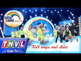 THVL | Siêu nhí tranh tài - Tập 5: Tiết mục mở đầu
