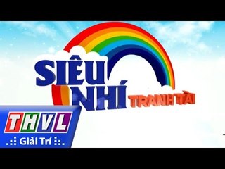THVL | Siêu nhí tranh tài - Tập 8: Quà tặng cuộc sống - Trailer