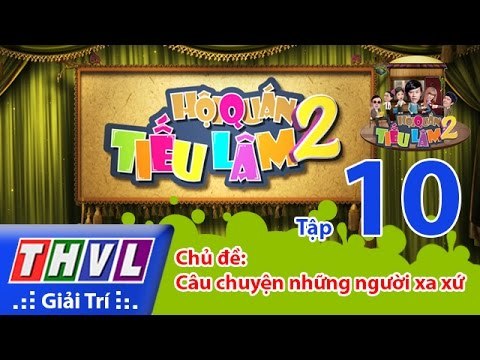 THVL | Hội quán tiếu lâm 2 - Tập 10: Hoài Linh, Thúy Nga, Chí Tài, Phi Phụng, Bá Thắng, Hải Triều...