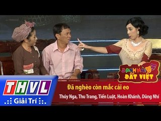 THVL | Danh hài đất Việt - Tập 50: Đã nghèo còn mắc cái eo - Thúy Nga, Thu Trang, Tiến Luật...