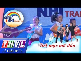 THVL | Siêu nhí tranh tài - Tập 7: Tiết mục mở đầu