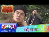 THVL | Cổ tích Việt Nam: Thầy cứu trò (phần đầu)