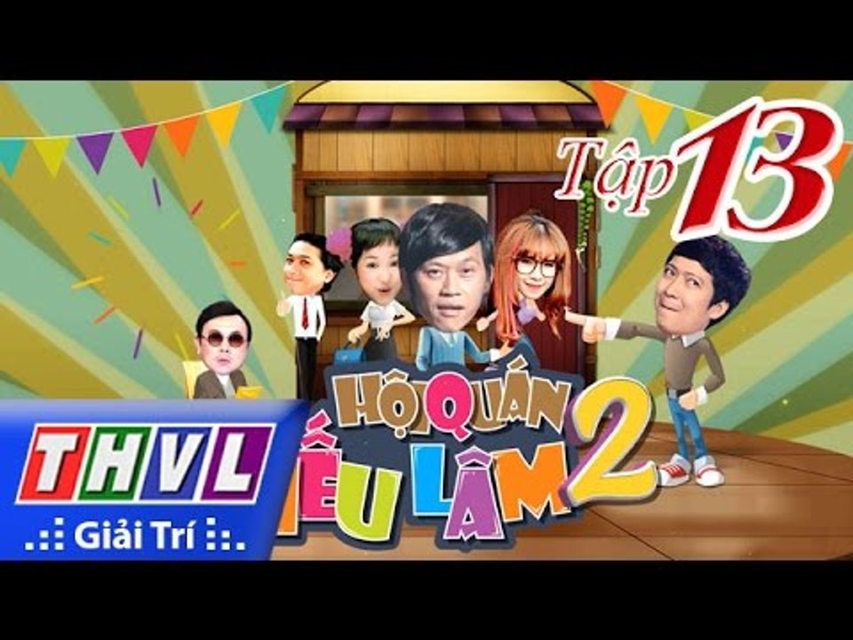 THVL | Hội Quán Tiếu Lâm Mùa 2 - Tập 13: Hoài Linh, Chí Tài, Trường Giang, Thúy Nga...
