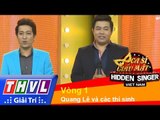 THVL l Ca sĩ giấu mặt 2015  - Tập 1:  Vòng 1 - Quang Lê và các thí sinh