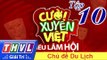 THVL | Cười xuyên Việt - Tiếu lâm hội | Tập 10: Chủ đề Du Lịch
