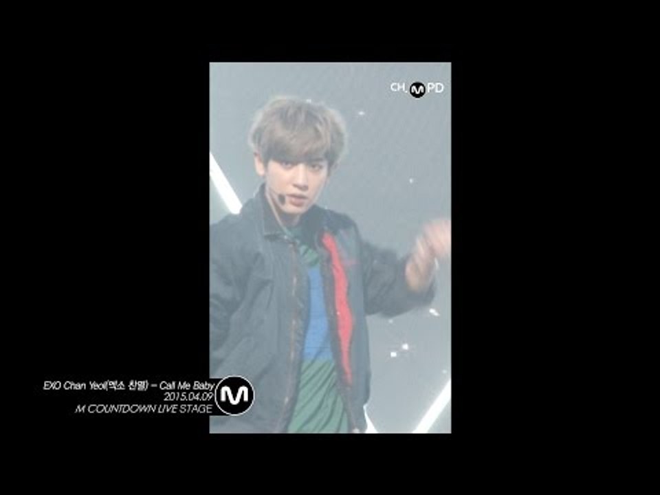 [MPD직캠] 엑소 찬열 직캠 Call Me Baby EXO Chan Yeol Fancam Mnet MCOUNTDOWN 150409
