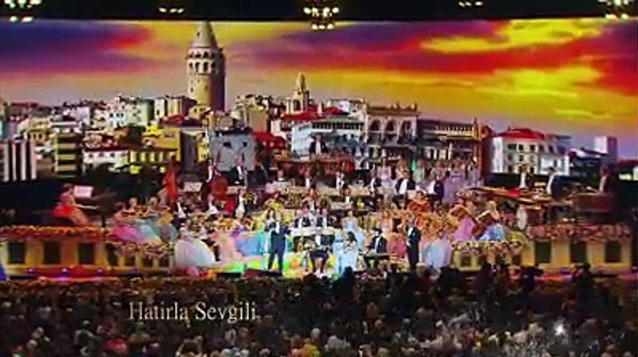 Hatırla Sevgili  André Rieu İstanbul konseri