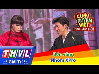 THVL | Cười xuyên Việt - Tiếu lâm hội | Tập 7: Bến vắng - Nhóm XPro