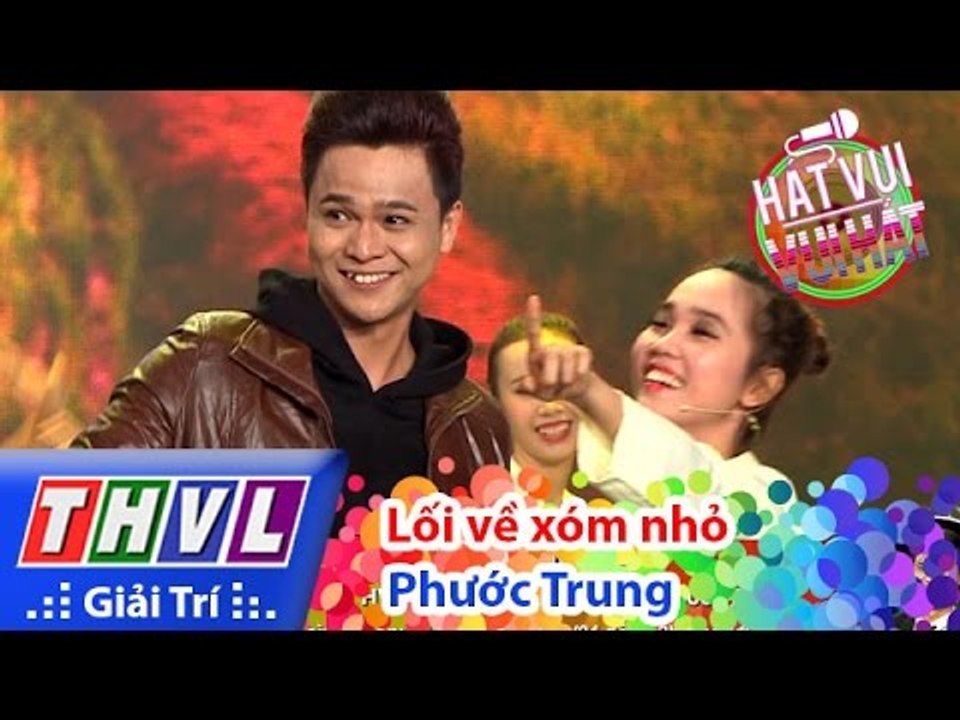THVL | Hát vui - Vui hát: Tập 8 | Lối về xóm nhỏ - Phước Trung