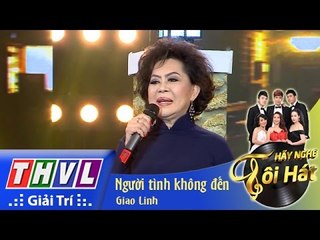 THVL | Hãy nghe tôi hát - Tập 9: Người tình không đến - Giao Linh