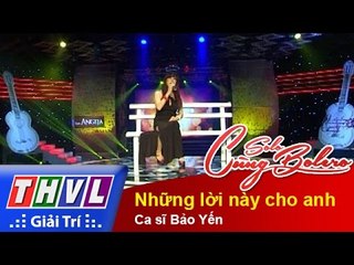 THVL | Solo cùng Bolero 2014 -  Bán kết 1: Ca sĩ Bảo Yến - Những lời này cho anh