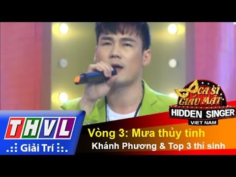 THVL | Ca sĩ giấu mặt 2015 - Tập 4 | Vòng 3: Mưa thủy tinh - Khánh Phương và Top 3 thí sinh