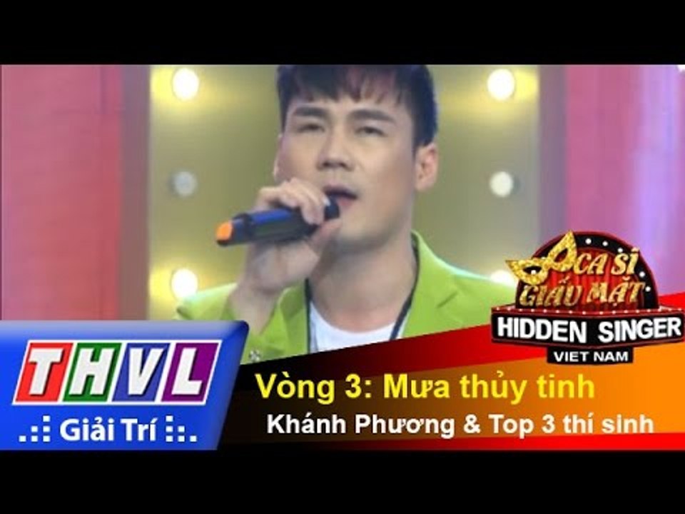 THVL | Ca sĩ giấu mặt 2015 - Tập 4 | Vòng 3: Mưa thủy tinh - Khánh Phương và Top 3 thí sinh