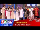 THVL l Tình Bolero 2016 - Tập 1: Tình Bolero - 8 nghệ sĩ Tình Bolero