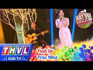 THVL | Hát vui - Vui hát: Tập 11 | Tình lỡ - Trúc Như