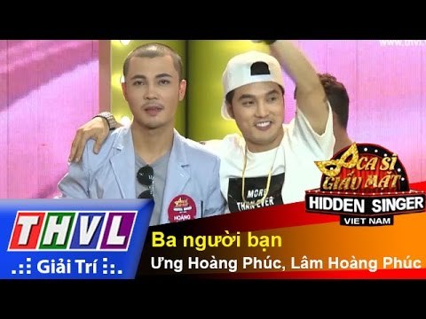THVL | Ca sĩ giấu mặt 2015 - Tập 6: Ba người bạn - Ưng Hoàng Phúc, Lâm Hoàng Phúc