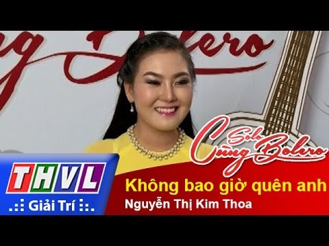 THVL | Solo cùng Bolero 2014 - Bán kết 2: Nguyễn Thị Kim Thoa - Không bao giờ quên anh