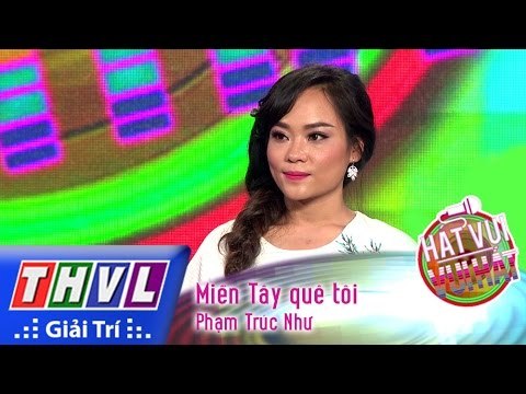 THVL | Hát vui - Vui hát: Tập10 l Miền Tây quê tôi - Phạm Trúc Như