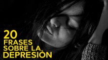 20 Frases sobre la depresión  | El trastorno psicológico más común