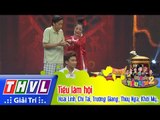 THVL | Hội Quán Tiếu Lâm Mùa 2 - Tập 13: Tiếu lâm hội - Hoài Linh, Chí Tài, Trường Giang...