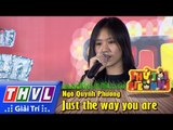 THVL | Thử tài siêu nhí - Tập 1: Just the way you are - Ngô Quỳnh Phương