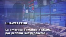 Huawei contrataca a EE.UU. y otros seis clics tecnológicos de América