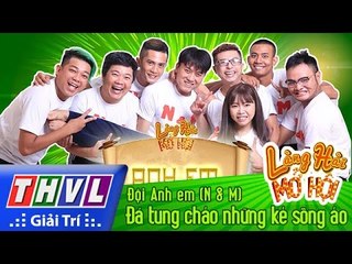 THVL l Làng hài mở hội - Tập 5: Đá tung chảo những kẻ sống ảo - Nhóm Anh em (N & M)