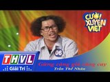 THVL | Cười xuyên Việt 2015 - Vòng chung kết 1: Gừng càng già càng cay - Trần Thế Nhân