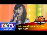 THVL | Ca sĩ giấu mặt 2015 – Tập 3 : Nếu em được chọn lựa - Ngọc Huyền