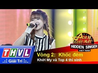 THVL | Ca sĩ giấu mặt 2015 – Tập 3 | Vòng 2:  Khóc đêm – Khởi My và 4 thí sinh
