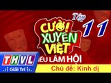 THVL | Cười xuyên Việt - Tiếu lâm hội | Tập 11: Chủ đề Kinh Dị