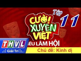 THVL | Cười xuyên Việt - Tiếu lâm hội | Tập 11: Chủ đề Kinh Dị