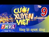 THVL | Cười xuyên Việt 2015 – Tập 9: Vòng chung kết 7 – Vòng lội ngược dòng