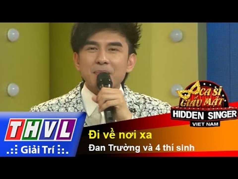 THVL | Ca sĩ giấu mặt 2015 - Tập 5 | Vòng 2: Đi về nơi xa - Đan Trường và Top 4 thí sinh