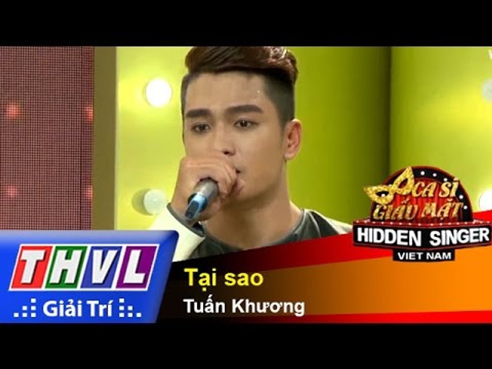 THVL | Ca sĩ giấu mặt 2015 - Tập 6: Tại sao - Tuấn Khương