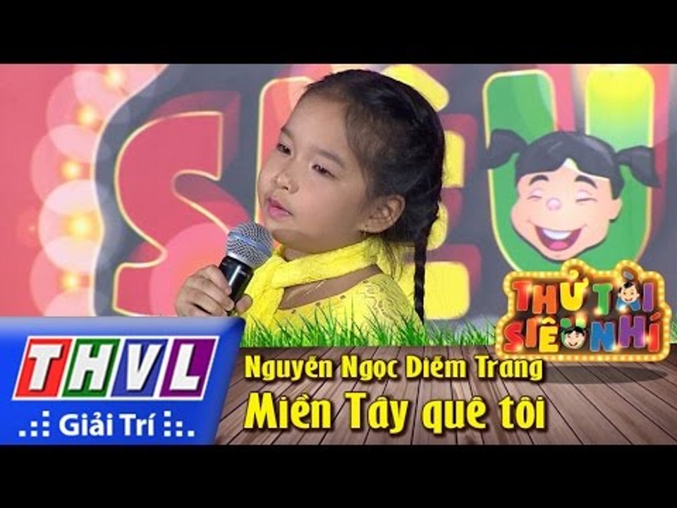 THVL | Thử tài siêu nhí - Tập 1: Miền Tây quê tôi - Nguyễn Ngọc Diễm Trang