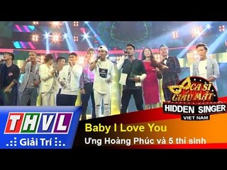THVL | Ca sĩ giấu mặt 2015 - Tập 6: Baby I Love You - Ưng Hoàng Phúc và 5 thí sinh