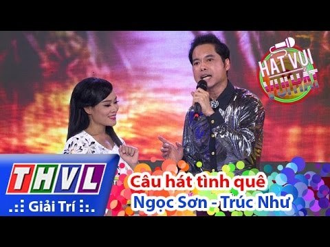 THVL | Hát vui - Vui hát | Tập 12: Câu hát tình quê - Ngọc Sơn, Trúc Như