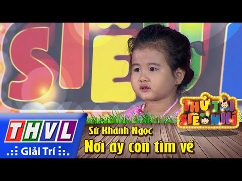 THVL | Thử tài siêu nhí - Tập 1: Nơi ấy con tìm về - Sử Khánh Ngọc