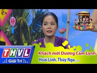 THVL | Hội quán tiếu lâm 2 - Tập 16: Khách mời Dương Cẩm Lynh - Hoài Linh, Trường Giang, Thúy Nga