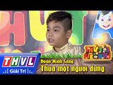 THVL | Thử tài siêu nhí - Tập 1: Thua một người dưng - Đoàn Minh Sang