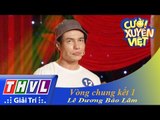 THVL | Cười xuyên Việt 2015 - Vòng chung kết 1: Cậu bé bánh giò - Lê Dương Bảo Lâm